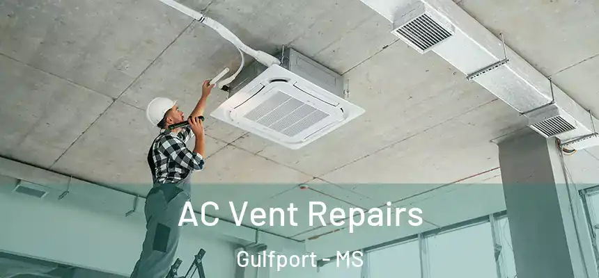 AC Vent Repairs Gulfport - MS