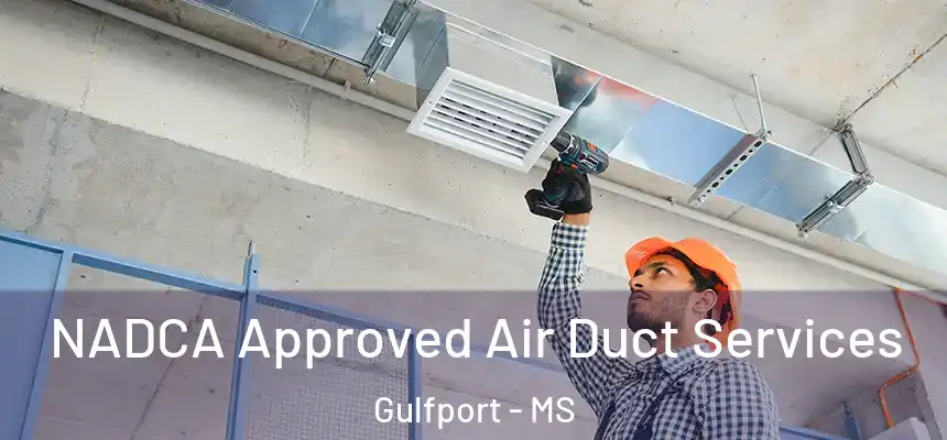 NADCA Approved Air Duct Services Gulfport - MS