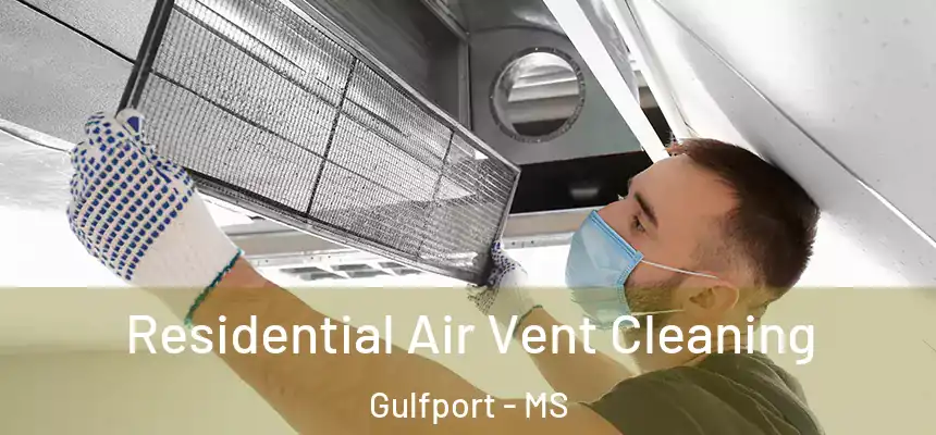 Residential Air Vent Cleaning Gulfport - MS