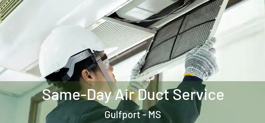  Same-Day Air Duct Service Gulfport - MS